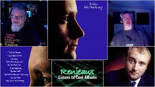 21.09+10 Renjeaux Listens to Phil Collins Hello I Must Be Going, The West Side + Why Can't It Wait