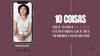 LIVE ESSENCIAL - 10 Coisas que Toda Mulher Gostaria que Seu Marido Soubesse - Psic. Eliane Araujo