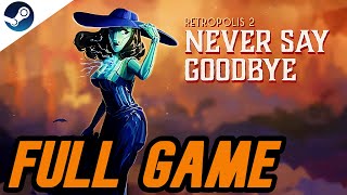 Retropolis 2: Never Say Goodbye Full Game Walkthrough | No Commentary