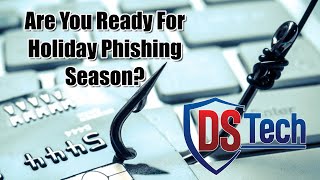 Are You Ready For Holiday Phishing Season?