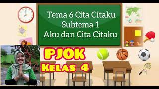 PEMBELAJARAN PJOK Kelas 4 Tema 6 Subtema 1 Cita Citaku