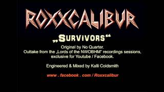 ROXXCALIBUR - Survivors (Outtake from the "Lords of the NWOBHM" sessions