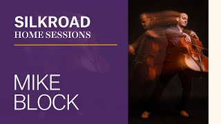 SILKROAD | Silkroad Home Sessions with Mike Block