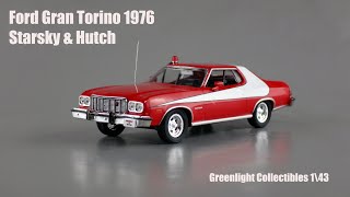 Ford Gran Torino 1976 Starsky & Hutch  (Greenlight Collectibles) 1\43