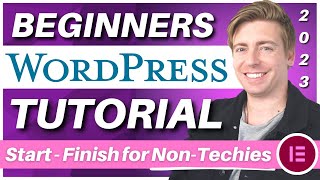 How to Create a WordPress Website (Start to Finish for Non Techies) 2023