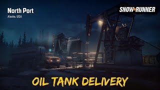 SnowRunner | Oil Tank Delivery | North Port Alaska, USA