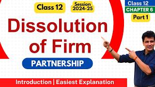 Dissolution of Partnership Firm | All basics | Easiest way | Accounts | Class 12 | Part 1