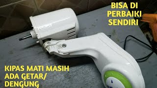 Cara perbaiki kipas angin mati masih ada getar/dengung