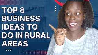 TOP 8 BUSINESS IDEAS TO DO IN RURAL AREAS