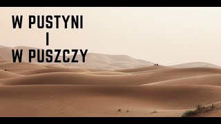 W pustyni i w puszczy 31.2