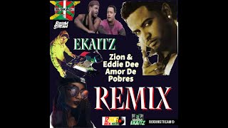 Zion Feat Eddie Dee - Amor De Pobres [EKAITZ Remix] "2022"