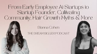 Dianna Cohen: Early Employee At Startups to Startup Founder & Creating Community | TDB Podcast #224