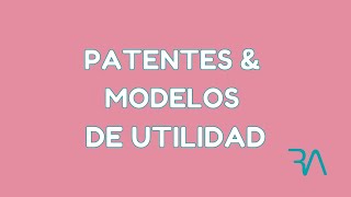 Patentes y Modelos: Diferencias y Similitudes