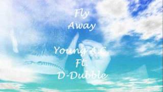 Fly Away | Young A.C. Ft. D-Dubble