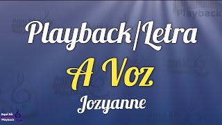 A Voz - Jozyanne (Playback com letra)