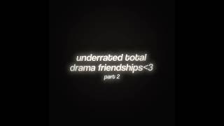 underrated total drama friendships PART 2 // total drama edit // #shorts #trending #totaldrama