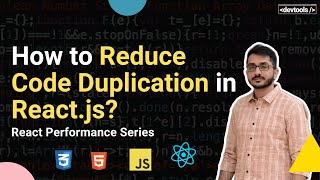 How to Reduce Code Duplication? | React.js | Advanced JavaScript | Devtools Tech