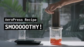 AeroPress Recipe | Smooooothy! | A sweet and balanced cup of coffee