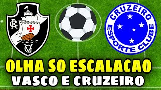 ACABOU DE SAIR A ESCALAÇÃO DO VASCO X CRUZEIRO! Notícias do Vasco hoje!