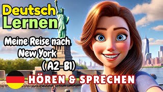 Meine Reise nach New York A2-B1 | Deutsch Lernen | Hören & Sprechen | Geschichte & Wortschatz