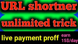 URL shortener unlimited trick payment proof | URL shortener unlimited self click trick