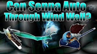 Can Senna Auto Attack Through Yasuo Wind Wall?