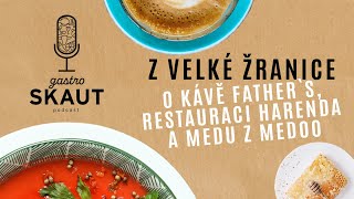 GastroSkaut na Velké žranici! Father's, Medoo a Harenda, jak se jim daří?