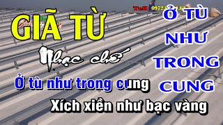 Ở tù như trong cung Giã từ - Nhạc chế Bài số 161 - KARAOKE HD