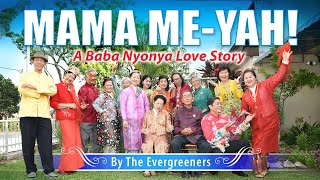 Mama Me-Yah! A Baba Nyonya love story musical presented by the Evergreeners