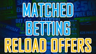 NO MORE SIGN UP OFFERS!! MATCHED BETTING RELOAD OFFERS!