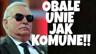 "Unię Europejską trzeba zlikwidować!!" - Lech Wałęsa o Unii Europejskiej