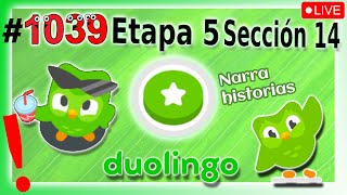 🟢APRENDIENDO INGLES con DUOLINGO - Etapa 5 - Sección 14 👉 UNIDAD: Narra historias - DIA 1039 🟢