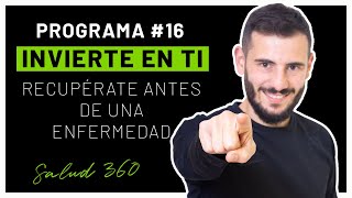 🎙️PROGRAMA #16 - INVIERTE EN TI - Recupérate antes de una enfermedad