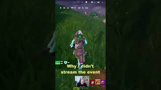 Why didn't I stream the event  #fortnite  #fortniteclips #fortnitezerobuild #chapter5 #season4