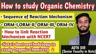 Sequence of reaction mechanism|How to study organic chemistry for JEE &NEET|kota's best methodology