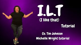 I.L.T( I like that) line dance tutorial Phrased advanced choreography by Tim Johnson