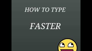 How to type faster!!