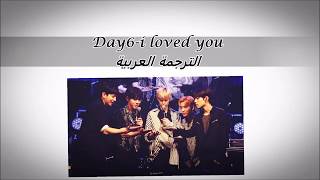 데이식스 (DAY6) – I Loved You/Han/Arabic Sub- الترجمة العربية