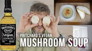 Vegan Mushroom Soup - Pritchard's Proper Vegan Cookin'