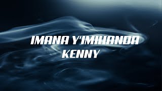 IMANA Y'IMIHANDA - KENNY (Lyrics)