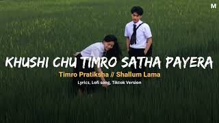 Khusi Chhu Timro Sath Payera || Timro Pratiksa/Shallum Lama || Lyrical Video || Tiktok version