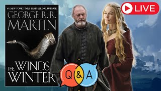 Winds of Winter and ASOIAF Q&A.. ASK ME ANYTHING