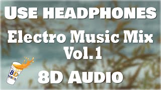 Electro⚡️ Music Mix Vol. 1 | 8D AUDIO | USE HEADPHONES