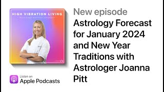 Astrology Forecast for January 2024 and New Year Traditions with Astrologer Joanna Pitt