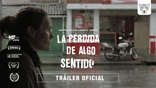 Tráiler LA PÉRDIDA DE ALGO SENTIDO