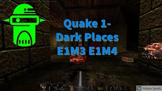 Quake 1 - Dark Places: E1M3 E1M4