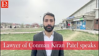 Lawyer of Conman Kiran Patel speaks