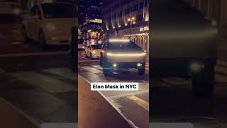 ELON MUSK IN NYC DRIVING HIS PROTOTYPE CYBERTRUCK