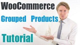 WooCommerce Grouped Products Tutorial