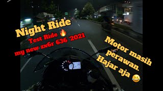 Kawasaki zx6r zx636 2021 indonesia test ride malam hari. motor masih perawan ga di sayang.